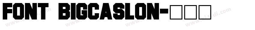 FONT BIGCASLON字体转换